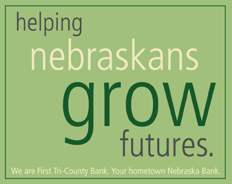 Helping Nebraskans Grow Futures. We are First Tri-County Bank. Your hometown Nebraska Bank.
